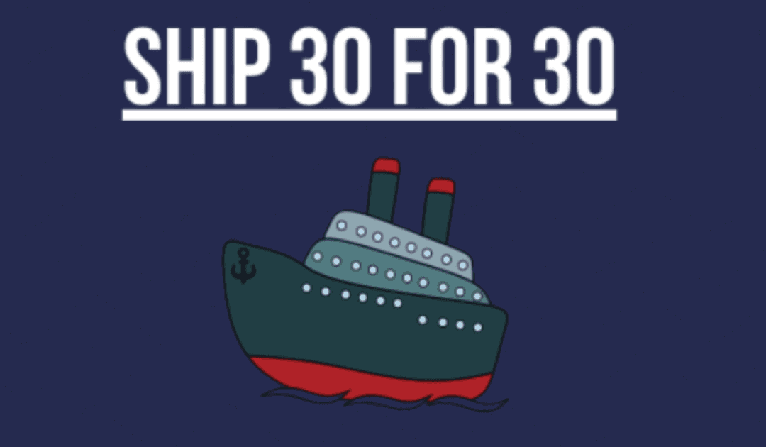 Why are we putting ourselves through Ship 30 for 30 again?